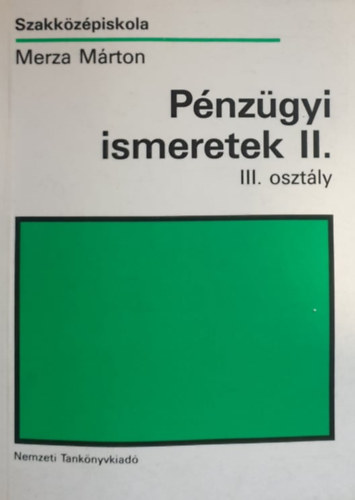 Merza Mrton - Pnzgyi ismeretek II. - III. osztly