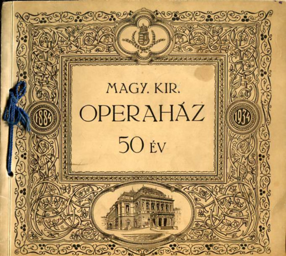Magy. Kir. Operaház 50 év