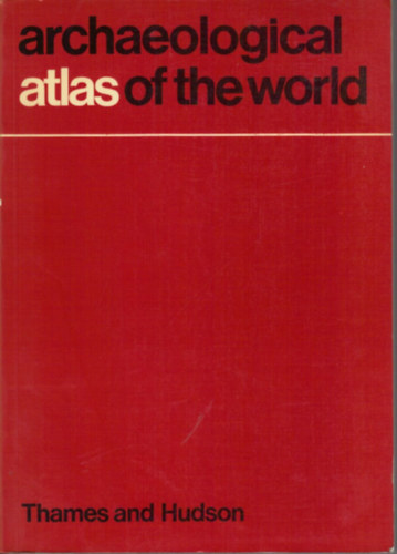 Ruth Whitehouse David Whitehouse - Archaeological Atlas of the World