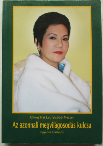 Suma Ching Hai - Az azonnali megvilgosods kulcsa