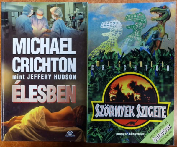 Michael Crichton - 2db kalandreg�ny - Michael Crishton mint Jeffery Hudson: �lesben + Michael Crichton: Sz�rnyek szigete