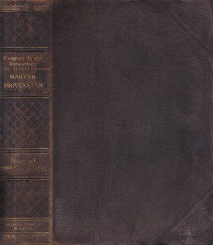 Dr. vri Kelemen Dr. Kolosvri Sndor - Corpus Juris Hungarici - Magyar trvnytr - 1540-1848. vi erdlyi trvnyek (Millenniumi emlkkiads)