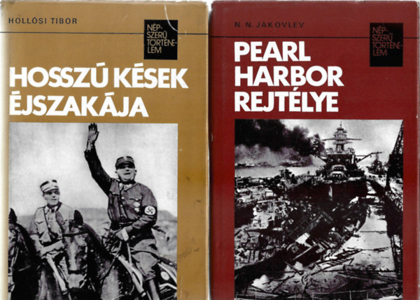3 db N�pszer� t�rt�nelem k�nyv, Holl�si Tibor: Hossz� k�sek �jszak�ja, N.N. Jakovlev: Pearl Harbor rejt�lye, Burton C. Andrus: A n�nbergi huszonkett�