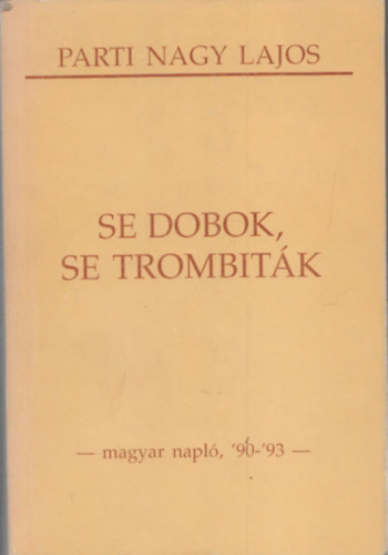 Parti Nagy Lajos - Se dobok, se trombitk (I. kiads)