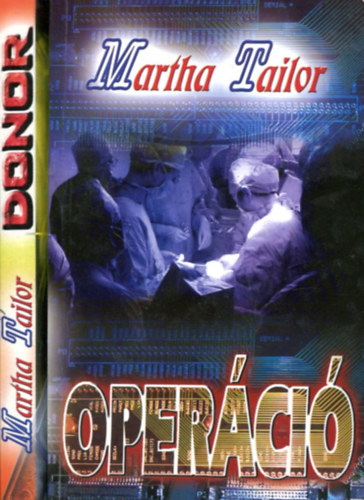 Martha Taylor - 2 db Martha Taylor k�tet: Oper�ci� - Donor