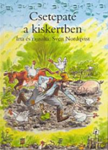 Sven Nordqvist - Csetepat a kiskertben