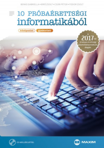 10 próbaérettségi informatikából (középszint - gyakorlati) CD-melléklettel