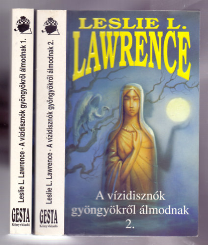 Halmos Ferenc Leslie L. Lawrence (szerk.) - A vízidisznók gyöngyökről álmodnak (A Vizek Madonnája) I-II.