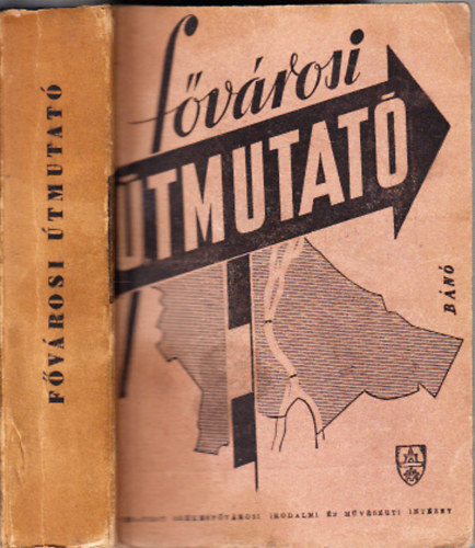 Lóránth László - Fővárosi útmutató (A Székesfőváros új utcaneveivel és térképével)