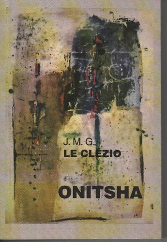 J.M.G. Le Clzio - Onitsha