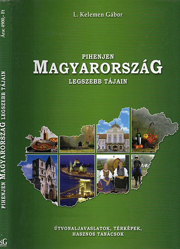 L. Kelemen Gbor - Pihenjen Magyarorszg legszebb tjain