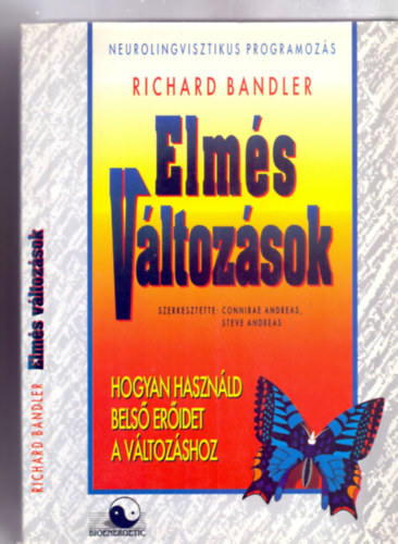 Richard Bandler - Elm�s v�ltoz�sok - Hogyan haszn�ld bels� er�det a v�ltoz�shoz (Neurolingvisztikus programoz�s - Gustav Russ Youngreen illusztr�ci�ival)