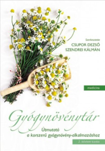 Szendrei Klmn; Csupor Dezs - Gygynvnytr - tmutat a korszer gygynvny-alkalmazshoz