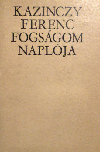 Kazinczy Ferenc - Fogsgom naplja