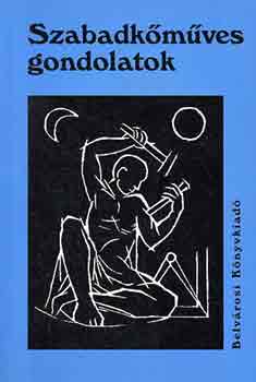 Mrton Lszl  (szerk.) - Szabadkmves gondolatok