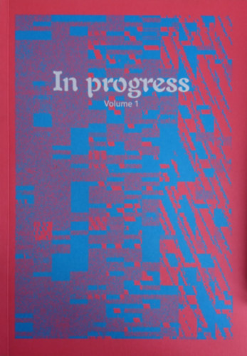 In progress- Volume 1