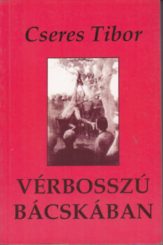 Cseres Tibor - Vrbossz Bcskban