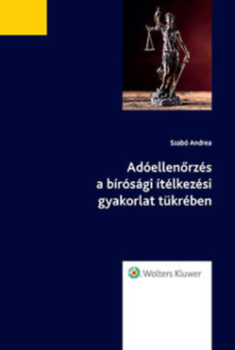 Szab� Andrea - Ad�ellen�rz�s a b�r�s�gi �t�lkez�si gyakorlat t�kr�ben