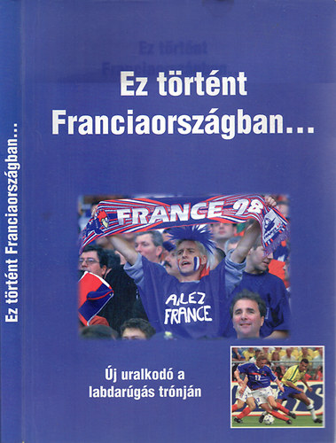 Bocsk Mikls  (szerkeszt) - Ez trtnt Franciaorszgban...