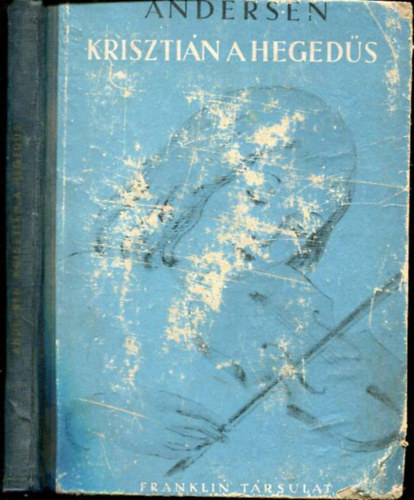 Andersen Jnos Keresztly  (Kosryn Rz Lola tdolg.) - Krisztin, a hegeds