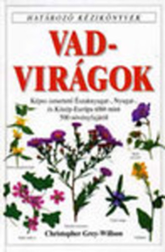 C. Grey-Willson; N. Fletcher - Vadvirgok (Hatroz kziknyvek)