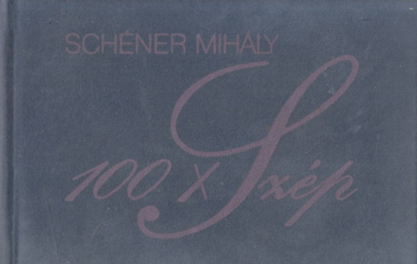 Schner Mihly - 100 x szp