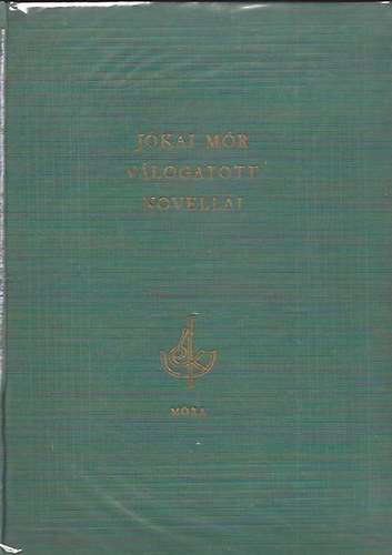 Illés Endre válogatta - Jókai Mór válogatott novellái