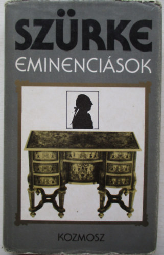Szvk Gyula  (szerk.) - Szrke eminencisok