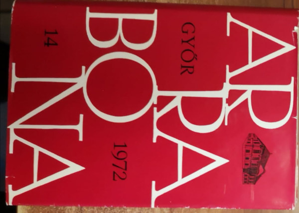 D�vid Lajos  (szerk.) - Arrabona 14. Gy�r, 1972