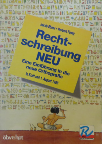 Herbert Fussy Jakob Ebner - Rechtschreibung NEU - Eine Einfhrung in die neue Orthografie