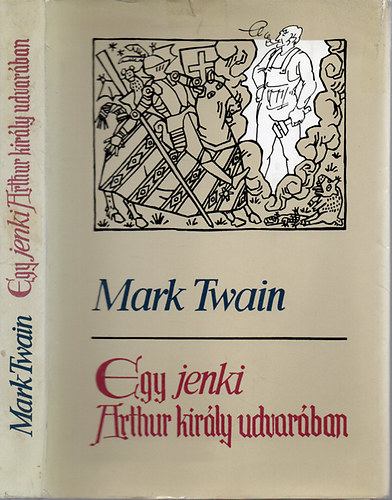Mark Twain - Egy jenki Arthur kir�ly udvar�ban