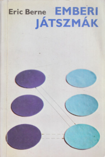 Eric Berne - Emberi jtszmk