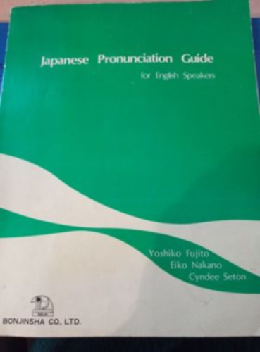 Japanese Pronunciation Guide for English Speakers (Jap�n kiejt�si �tmutat� angolul besz�l�knek)