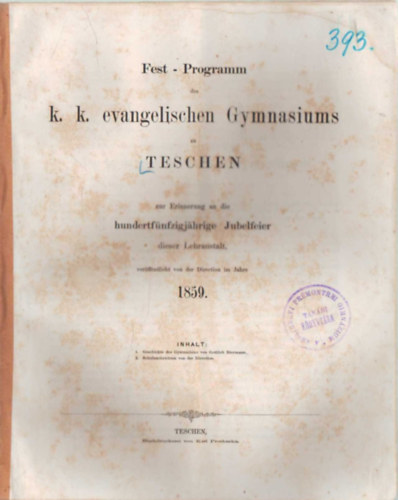 Fes-Programm des  k. k. evangelischen Gymnasiums zu teschen zur Erinnerung an die hundertfnfzigjahrige Jubelfeier 1859