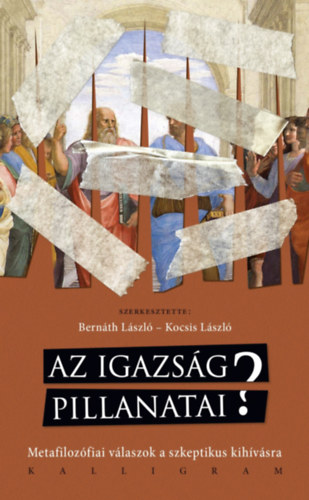 Kocsis Lszl  (szerk.) Bernth Lszl (szerk.) - Az igazsg pillanatai?