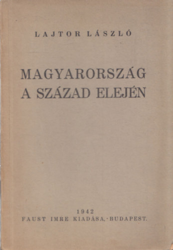 Lajtor Lszl - Magyarorszg a szzad elejn