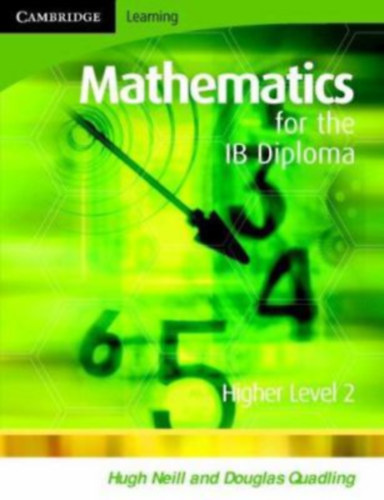 Hugh Neill - Douglas Quadling - Mathematics for the IB Diploma Higher Level 2