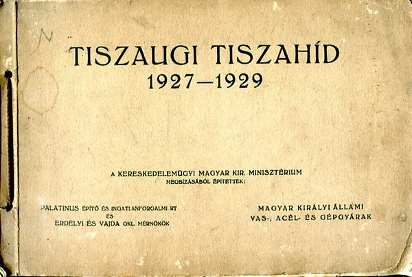 Tiszaugi Tiszah�d 1927-1929