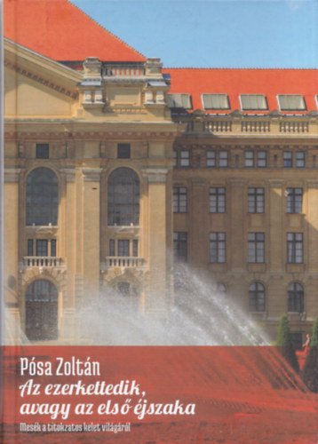 Psa Zoltn - Az ezerkettedik, avagy az els jszaka (Mesk a titokzatos kelet vilgbl) (dediklt)