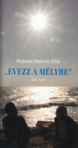 Nyiredy Maurus - "Evezz a m�lyre"