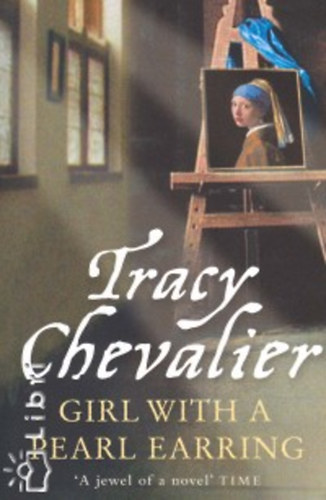 Tracy Chevalier - Girl with a Pearl Earring