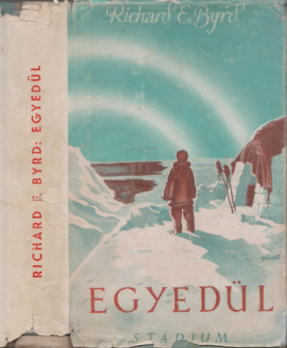 Richard E. Byrd - Egyedül (I. kiadás)