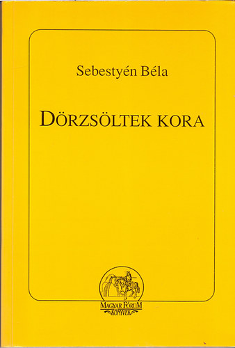 Sebestyn Bla; Szerkesztette: Szcs Zoltn - Drzsltek kora