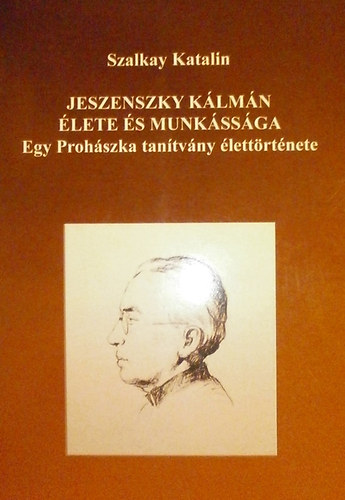 Szalkay Katalin - Jeszenszky Klmn lete s munkssga