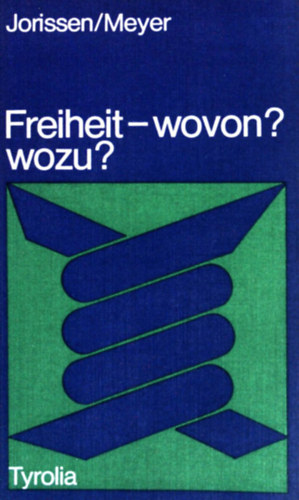 Jorissen/Meyer - Freiheit - wovon? wozu?