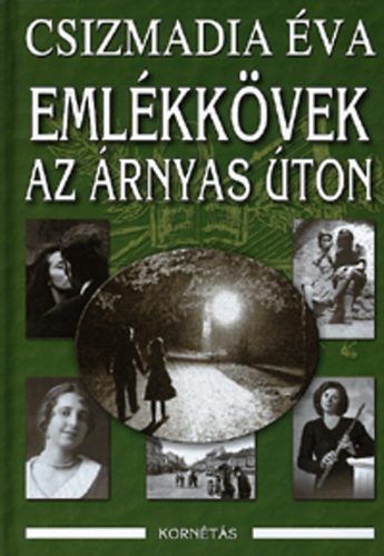 Csizmadia �va - Eml�kk�vek az �rnyas �ton