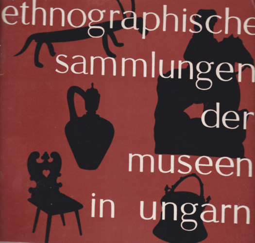 Ethnographische Sammlungen der Museen in Ungarn