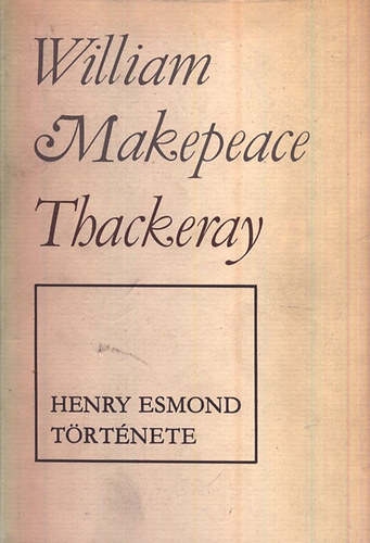 W.M. Thackeray - Henry Esmond t�rt�nete