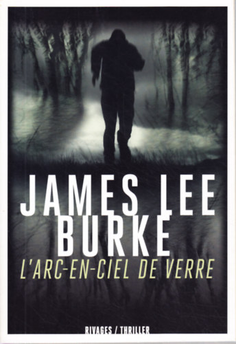 James Lee Burke - l'arc-en-ciel de verre