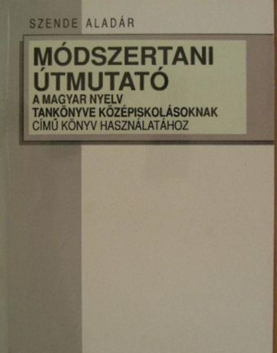 Szende Aladr - Mdszertani tmutat